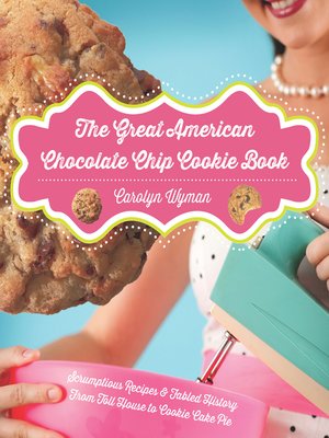 cover image of The Great American Chocolate Chip Cookie Book